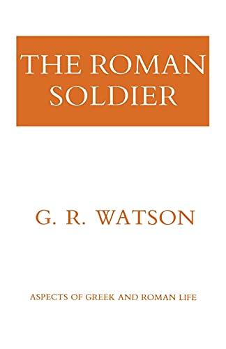 Stock image for The Roman Soldier for sale by Top Notch Books