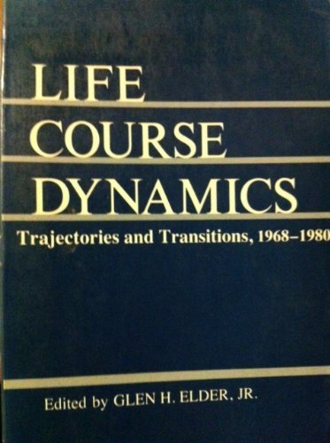 Life Course Dynamics: Trajectories and Transitions (9780801493232) by Elder Jr., Glen H.