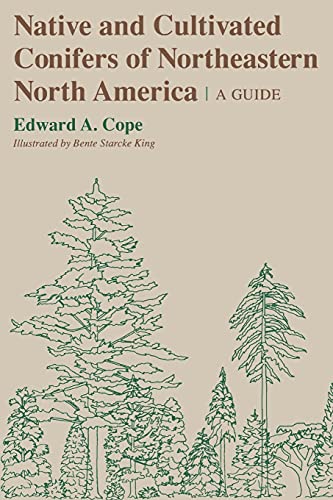 9780801493607: Native and Cultivated Conifers of Northeastern North America: A Guide (Comstock Book)