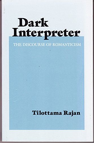 Beispielbild fr Dark Interpreter: The Discourse of Romanticism zum Verkauf von HPB-Emerald