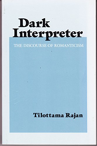 Stock image for Dark Interpreter: The Discourse of Romanticism for sale by HPB-Emerald