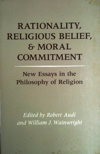 Beispielbild fr Rationality, Religious Belief, and Moral Commitment : New Essays in the Philosophy of Religion zum Verkauf von Better World Books