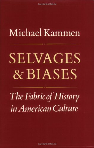 9780801494048: Selvages and Biases: Fabric of History in American Culture
