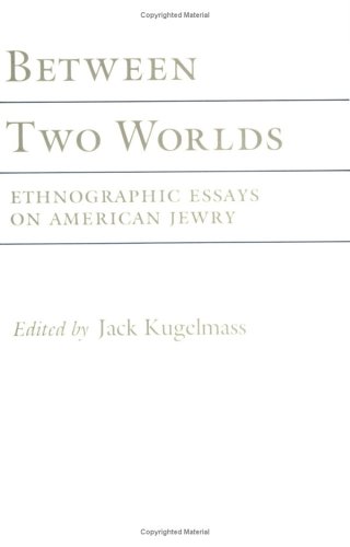 9780801494086: Between Two Worlds: Ethnographic Essays on American Jewry (Anthropology of Contemporary Issues)