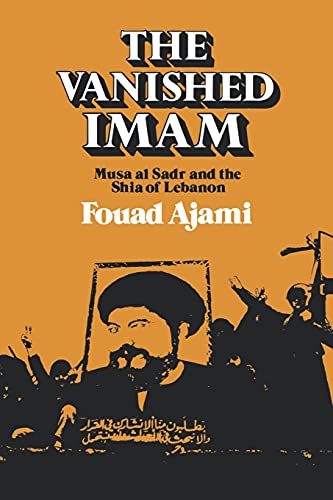 Beispielbild fr The Vanished Imam : Musa Al Sadr and the Shia of Lebanon zum Verkauf von Better World Books