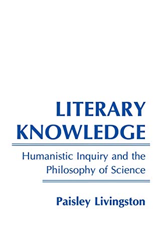 Beispielbild fr Literary Knowledge : Humanistic Inquiry and the Philosophy of Science zum Verkauf von Better World Books