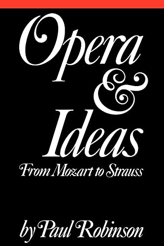 Beispielbild fr Opera and Ideas: From Mozart to Strauss zum Verkauf von Jenson Books Inc