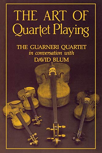 9780801494567: The Art of Quartet Playing: The Guarneri Quartet: The Guarneri Quartet in Conversation with David Blum