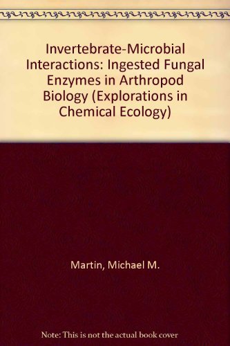 9780801494598: Invertebrate-Microbial Interactions: Ingested Fungal Enzymes in Arthropod Biology (Explorations in Chemical Ecology)