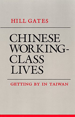 CHINESE WORKING-CLASS LIVES; GETTING BY IN TAIWAN