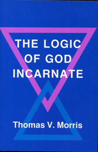 9780801494741: The Logic of God Incarnate