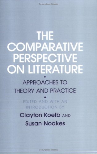 Stock image for The Comparative Perspective on Literature Approaches to Theory and Practice for sale by Wonder Book