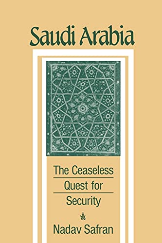 9780801494840: Saudi Arabia: The Ceaseless Quest for Security (Cornell Paperbacks)