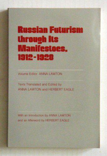 9780801494925: Russian Futurism Through Its Manifestoes, 1912-1928