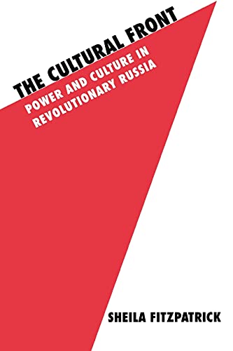 Imagen de archivo de The Cultural Front: Power and Culture in Revolutionary Russia (Studies in Soviet History and Society) a la venta por BASEMENT BOOKS