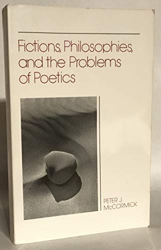 FICTIONS, PHILOSOPHIES, AND THE PROBLEMS OF POETICS