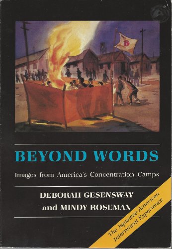 Beispielbild fr Beyond Words : Images from America's Concentration Camps zum Verkauf von Better World Books