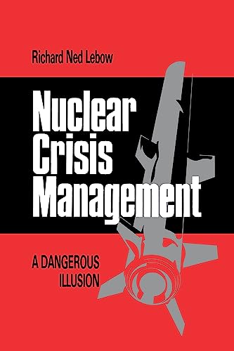 Stock image for Nuclear Crisis Management: A Dangerous Illusion (Cornell Studies in Security Affairs) for sale by HPB-Red