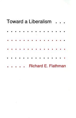 9780801495366: Toward a Liberalism
