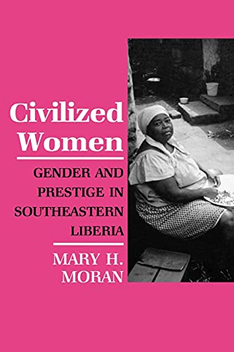 Civilized Women: Gender and Prestige in Southeastern Liberia