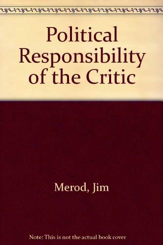 Beispielbild fr The Political Responsibility of the Critic zum Verkauf von Better World Books