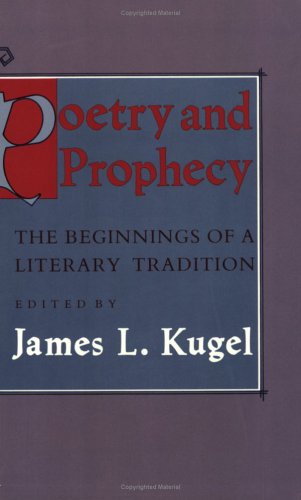 Beispielbild fr Poetry and Prophecy: The Beginnings of a Literary Traditions zum Verkauf von Windows Booksellers