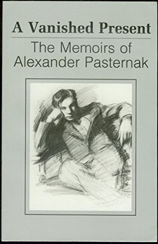 Beispielbild fr A Vanished Present: The Memoirs of Alexander Pasternak (English and Russian Edition) zum Verkauf von Wonder Book