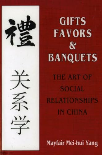 Beispielbild fr Gifts, Favors, and Banquets : The Art of Social Relationships in China zum Verkauf von Better World Books