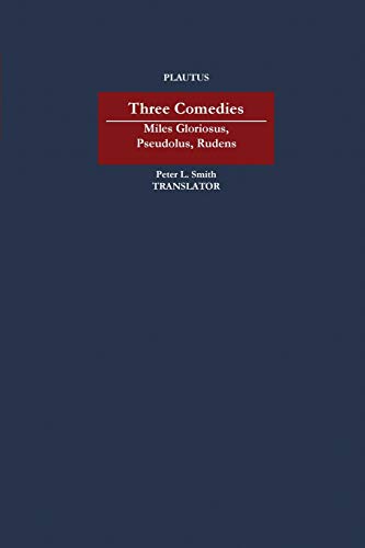 Stock image for Three Comedies: "Miles Gloriosus," "Pseudolus," "Rudens" (Masters of Latin Literature) for sale by SecondSale