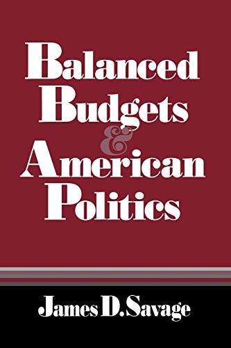 Imagen de archivo de Balanced Budgets and American Politics a la venta por Wonder Book