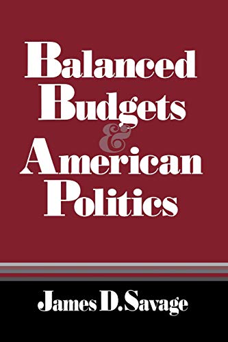 Stock image for Balanced Budgets and American Politics for sale by Wonder Book