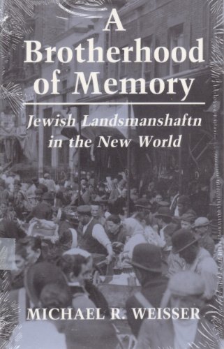 Stock image for A Brotherhood of Memory : Jewish Landsmanshaftn in the New World for sale by Better World Books