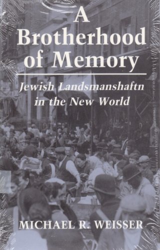 9780801496769: Brotherhood of Memory: Jewish Landsmanshaftn in the New World