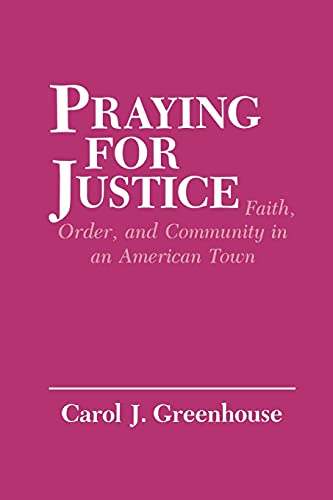 Stock image for Praying for Justice : Faith, Order, and Community in an American Town for sale by Better World Books