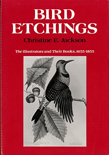 Stock image for Bird Etchings: The Illustrators and Their Books, 1655-1855. for sale by Books  Revisited