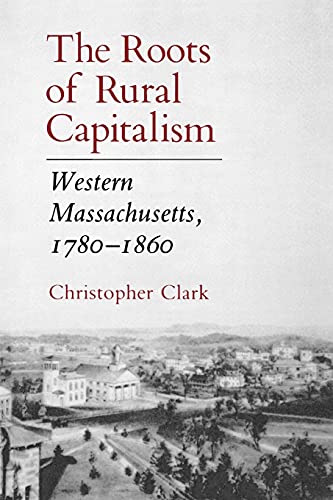 Beispielbild fr The Roots of Rural Capitalism: Western Massachusetts, 1780"1860 zum Verkauf von Books From California