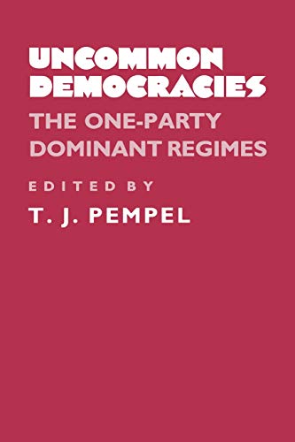 Stock image for Uncommon Democracies : The One-Party Dominant Regimes for sale by Better World Books Ltd