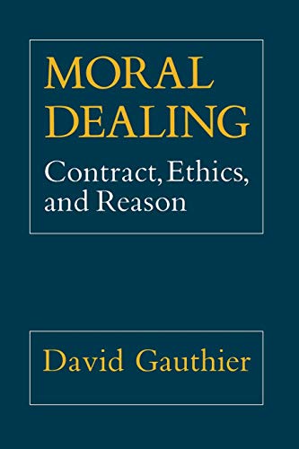 9780801497001: Moral Dealing: Contract, Ethics and Reason