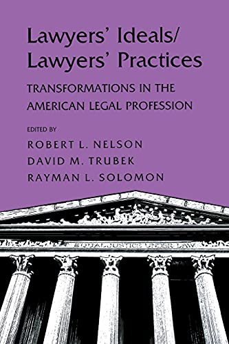 Beispielbild fr Lawyers' Ideals/Lawyers' Practices: Transformations in the American Legal Profession zum Verkauf von Open Books