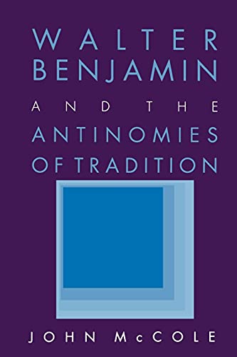 Stock image for Walter Benjamin and the Antinomies of Tradition for sale by Books From California