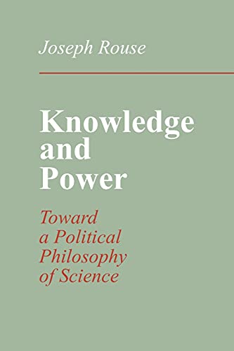 Knowledge and Power. Toward a Political Philosophy of Science