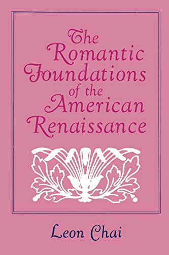 Beispielbild fr The Romantic Foundations of the American Renaissance zum Verkauf von Better World Books