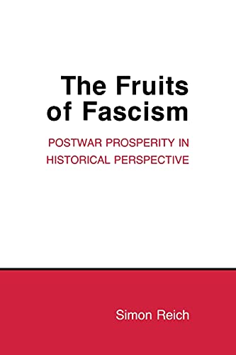 Stock image for The Fruits of Fascism : Postwar Prosperity in Historical Perspective for sale by Better World Books: West