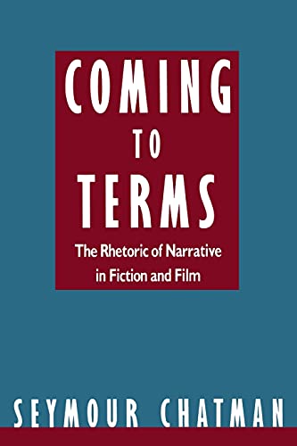 Imagen de archivo de Coming to Terms : The Rhetoric of Narrative in Fiction and Film a la venta por Better World Books