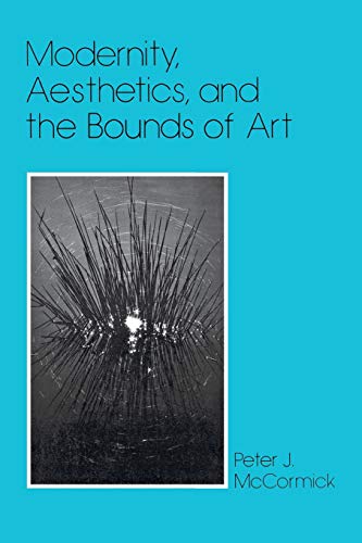 Stock image for Modernity, Aesthetics, and the Bounds of Art for sale by Better World Books