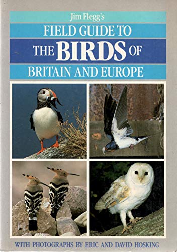 Stock image for Jim Flegg's Field Guide to the Birds of Britain and Europe for sale by Wonder Book