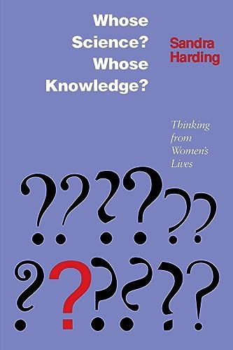 Whose Science? Whose Knowledge?: Thinking from Women's Lives (9780801497469) by Harding, Sandra