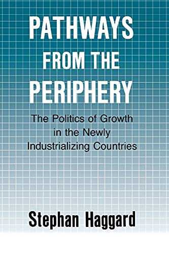 Imagen de archivo de Pathways from the Periphery: The Politics of Growth in the Newly Industrializing Countries (Cornell Studies in Political Economy) a la venta por SecondSale