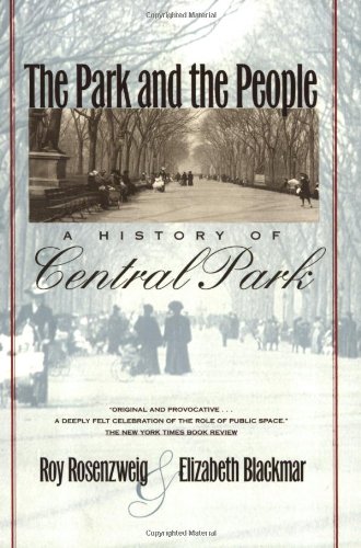 The Park and the People: A History of Central Park (9780801497513) by Rosenzweig, Roy; Blackmar, Elizabeth