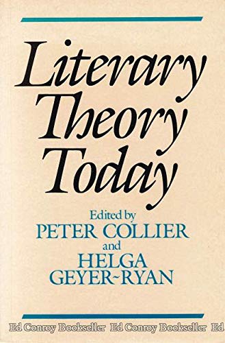 Imagen de archivo de Literary Theory Today [Paperback] Helga Geyer-Ryan; Peter Collier; Elaine Showalter; Gayatri Chakravorty Spivak and Homi K. Bhabha a la venta por GridFreed